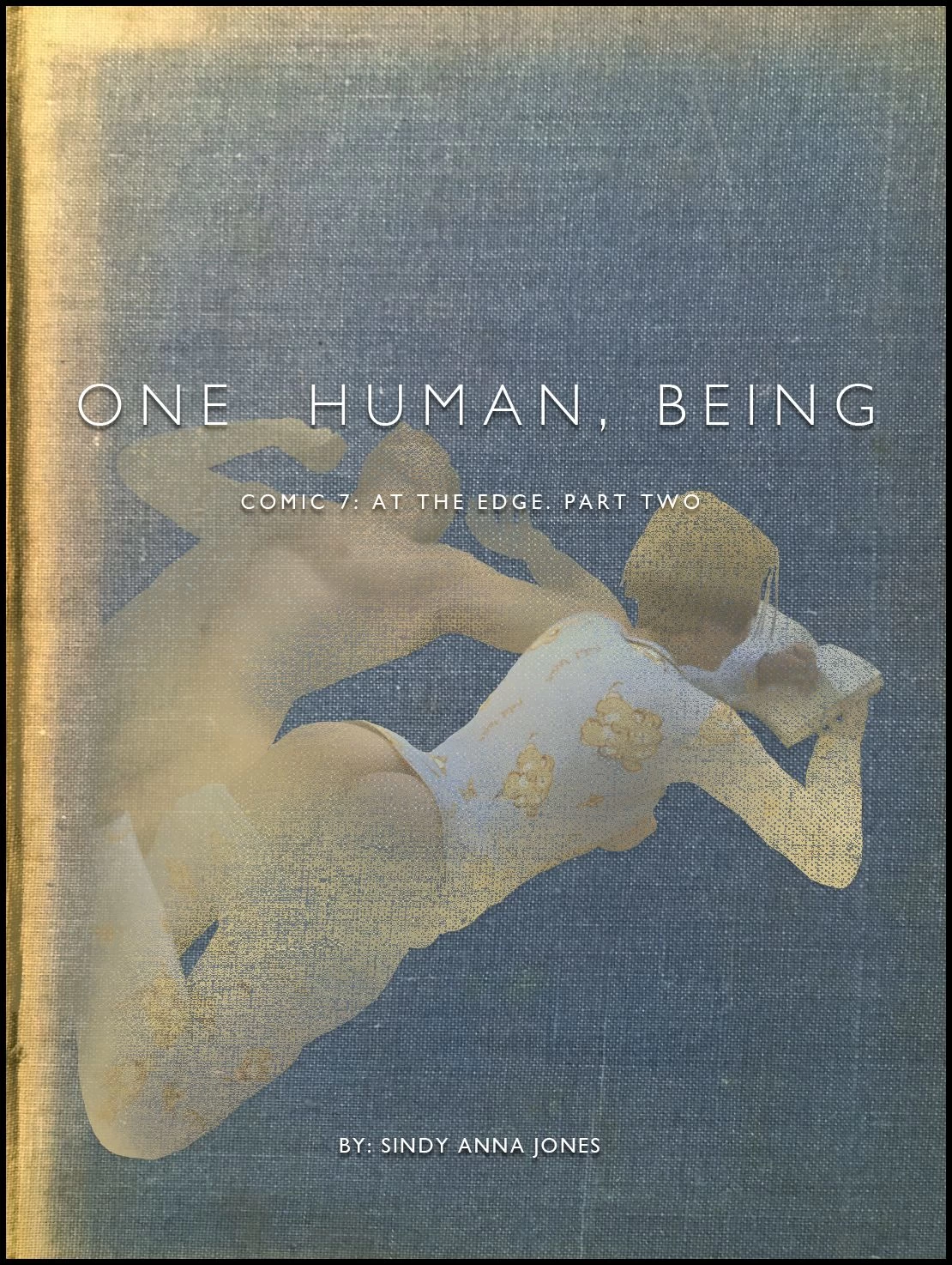 One Human, Being. 07.1: At The Edge. Part Two porn comic picture 1