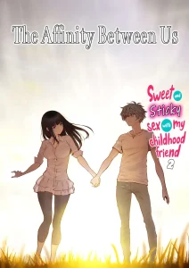 The Affinity Between Us ~Sweet and Sticky Sex With My Childhood Friend 2~ porn comic picture 1