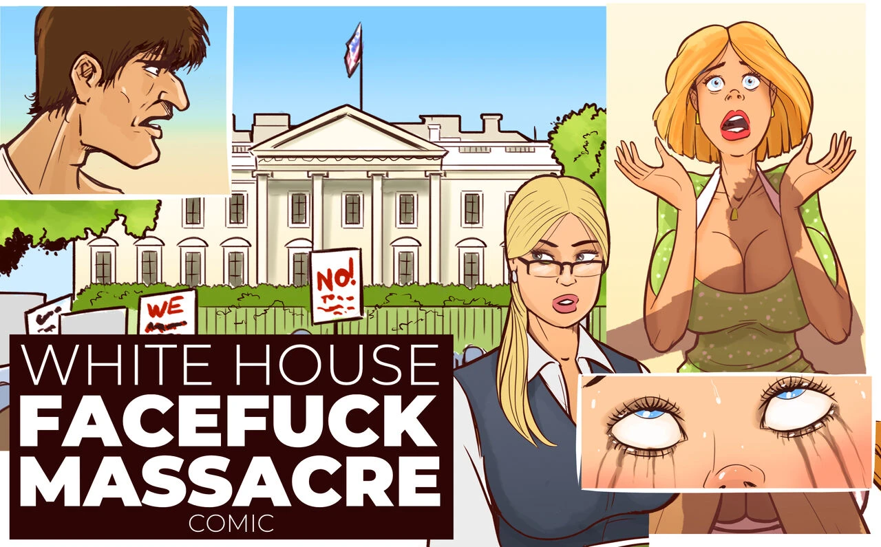 WHITE HOUSE FACEFUCK MASSACRE porn comic picture 1