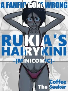 A FANFIC GONE WRONG. RUKIA'S HAIRYKINI porn comic picture 1
