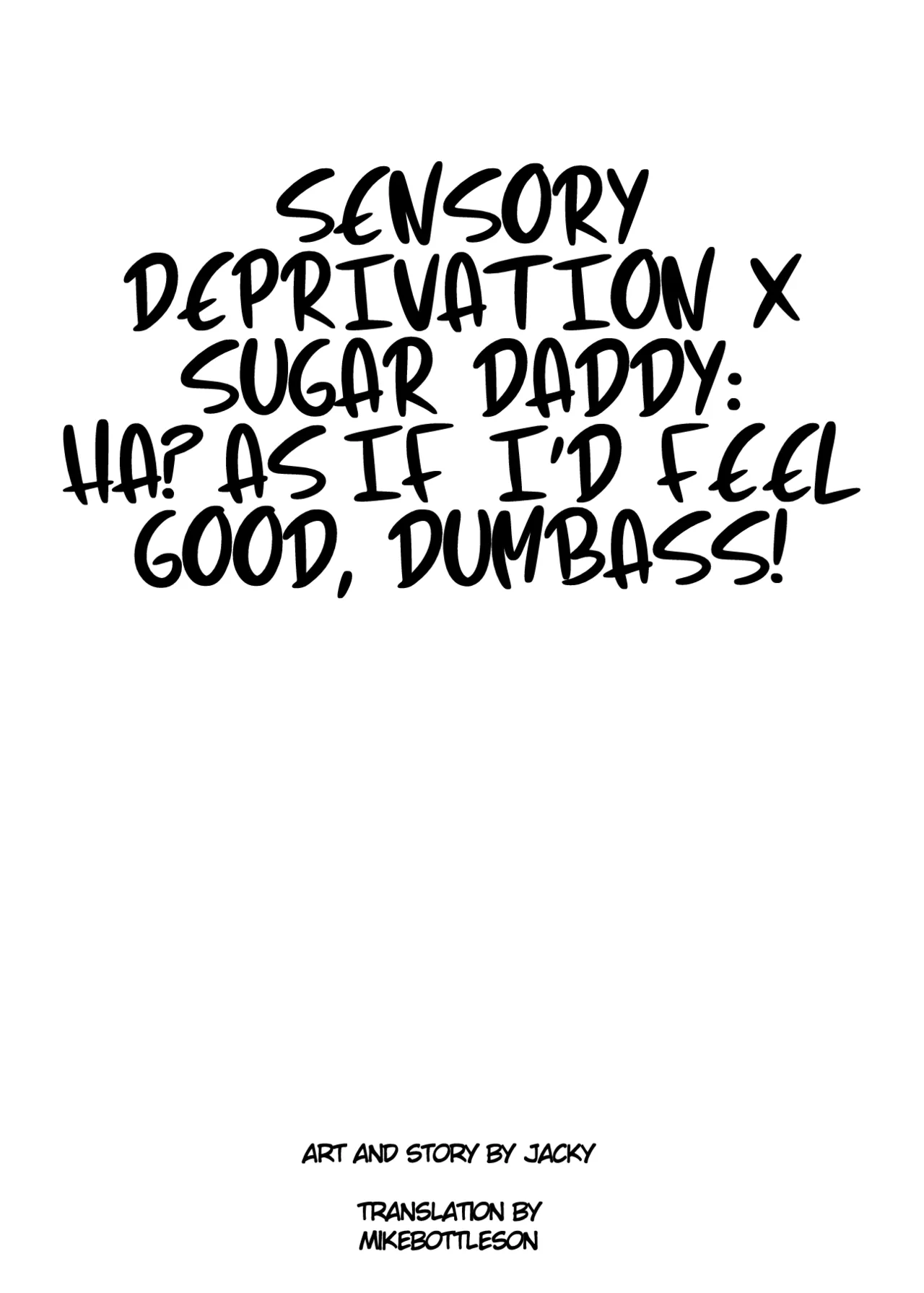 Sensory Deprivation X Sugar Daddy: Ha? As If I'd Feel Good, Dumbass! | Kankaku Shadan x Papakatsu: Ha? Watashi ga Kanjiteru Wakenai Daro Baka ga porn comic picture 2