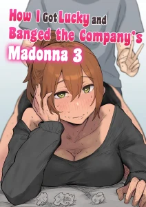 How I Got Lucky and Banged the Company's Madonna 3 | Kaisha no Madonna to Lucky de Yareta Hanashi 3 ~Gal 3p Hen~ porn comic picture 1