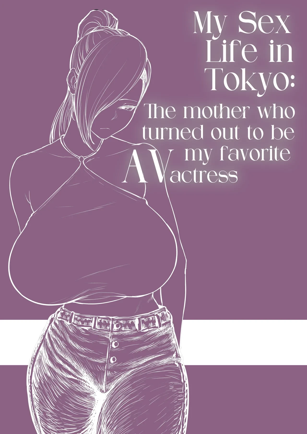 My Sex Life in Tokyo: The Mother who turned out to be my favorite AV actress | Ore no Joukyou Seiseikatsu Mama wa AV Joyuu Hen porn comic picture 33