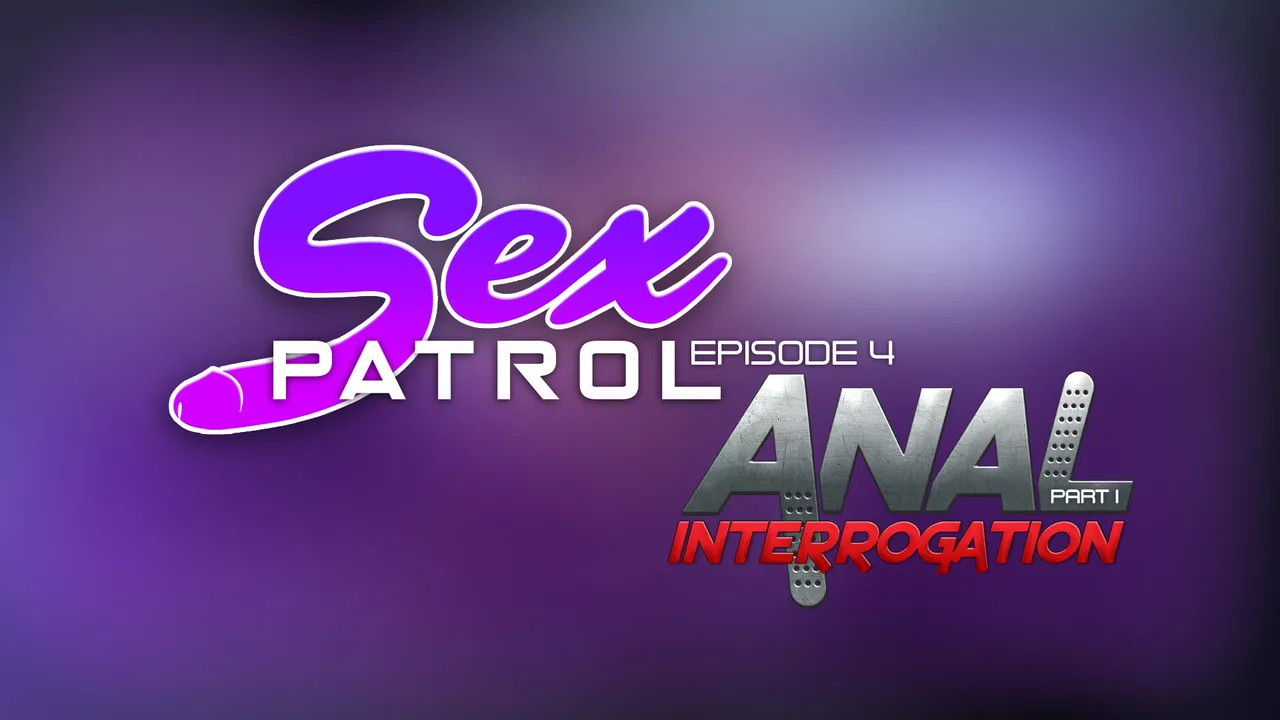 Sex Patrol 4 - Anal Interrogation Part 1 porn comic picture 1