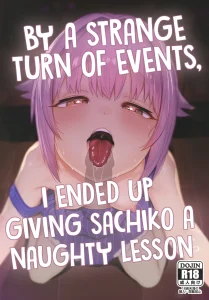 By a Strange Turn of Events, I Ended Up Giving Sachiko a Naughty Lesson | Hyonna Koto kara Sachiko ni Ecchi na Lesson o Suru Koto ni Natta porn comic picture 1