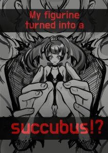 My figurine turned into a SUCCUBUS! porn comic picture 1
