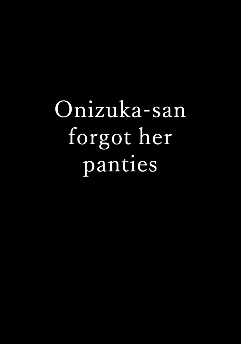 Onizuka-san Forgot Her Panties | Onizuka-san Panty Wasureru porn comic picture 4